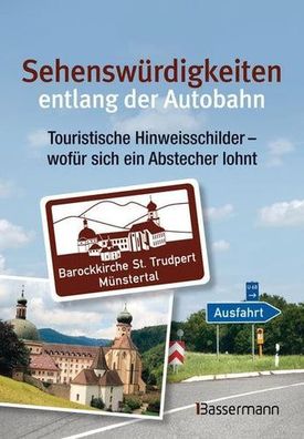 Sehenswürdigkeiten entlang der Autobahn: Touristische Hinweisschilder – wofür sich ei