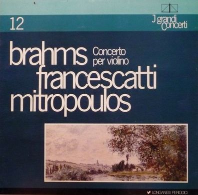Longanesi Periodici GCL 12 - Johannes Brahms, Zino Francescatti, Dimitri Mitropo