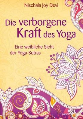 Die verborgene Kraft des Yoga: Eine weibliche Sicht der Yoga-Sutras