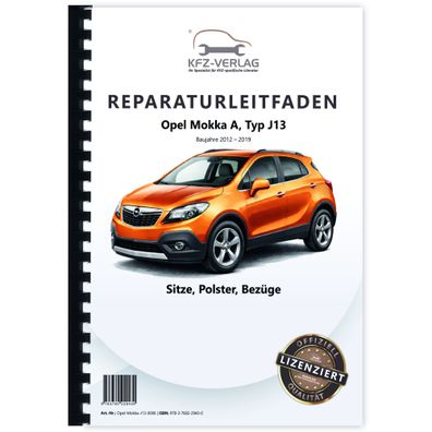 Opel Mokka Typ J13 2012-2019 Sitze Polster und Bezüge Reparaturanleitung