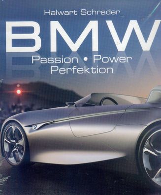 BMW Passion * Power * Perfektion, Halwart Schrader