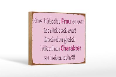 Holzschild hübsche Frau hübschen Charakter, 3 vers Größen, Spruch