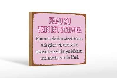 Holzschild Frau zu sein ist schwer, 3 vers Größen, Spruch
