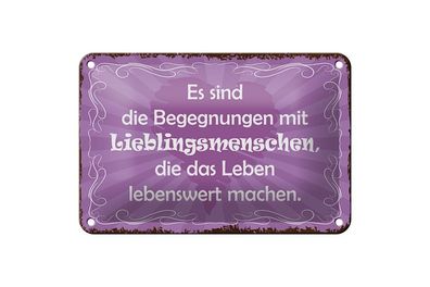 Blechschild Begegnungen Lieblingsmenschen, 3 vers. Größen Spruch