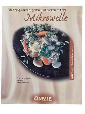 Vielseitig kochen, grillen und backen mit der Mikrowelle von Claudia Rauh 100 Seiten