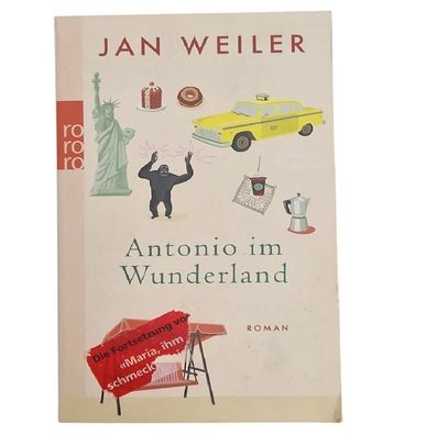Antonio im Wunderland: Roman von Weiler, Jan Verlag Rowohlt 2006
