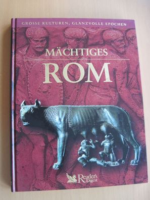 Mächtiges Rom, Große Kulturen, Glanzvolle Epochen, Römische Kultur und Geschichte
