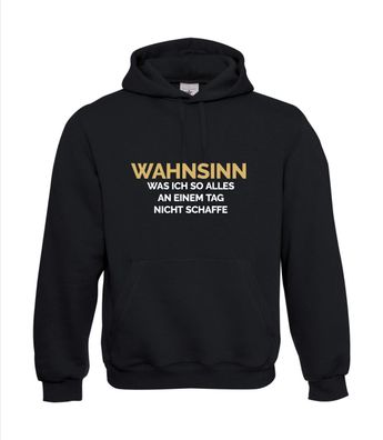 Wahnsinn, was ich so I Lustig bis 5XL I Herren Hoodie