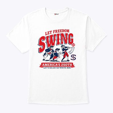 Let Freedom Swing White Sox Baseball T-Shirt Hoodie - Fan Geschenk