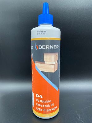 Berner PU Leim D4 500g Flasche wasserbeständig Holzleim Holzkleber