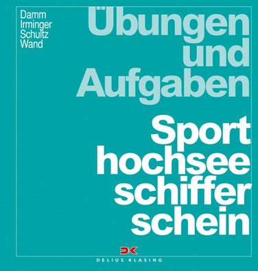 Delius Klasing Sporthochseeschifferschein SHSS Übungen u. Aufgabe