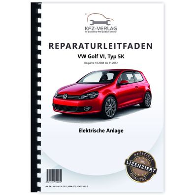 VW Golf 6 5K 2008-2012 Elektrische Anlage Elektrik Systeme Reparaturanleitung