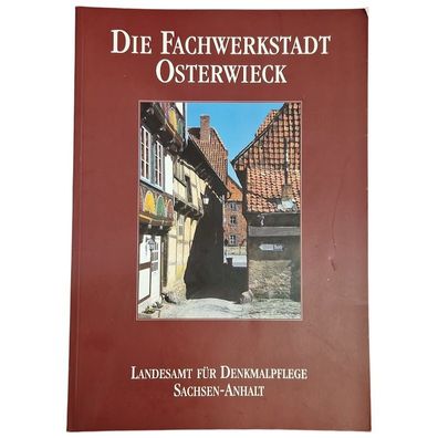 Die Fachwerkstadt Osterwieck Landesamt für Denkmalpflege Sachsen Anhalt