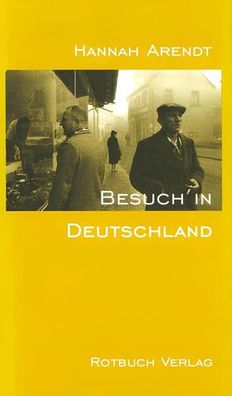 Besuch in Deutschland, Biografien & Erinnerungen, Hannah Arendt, Henryk Broder