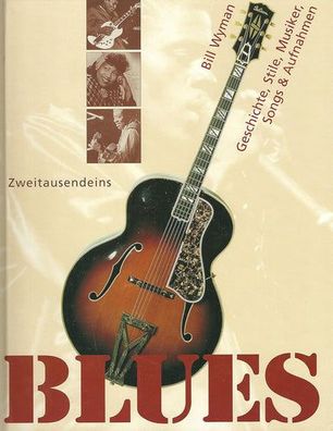 Blues: Geschichte, Stile, Musiker, Songs & Aufnahmen