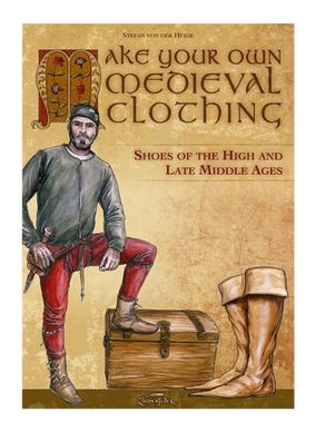 Make Your Own Medieval Clothing - Shoes of the High and Late Middle Ages