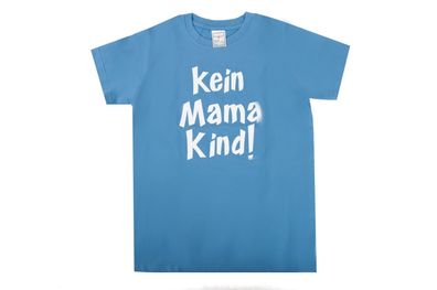 Fun T-Shirt Kein Mama Kind