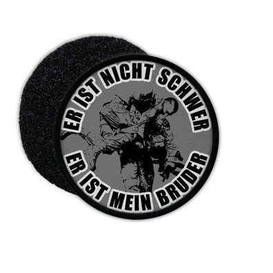 Patch Er ist nicht schwer er ist mein Bruder Soldat Kamerad Bundeswehr #36282