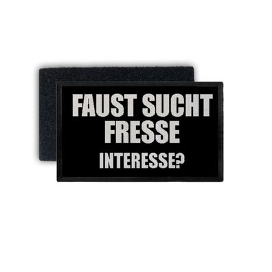 Patch Faust sucht Fresse Interesse? Fun Humor Spruch Statement 7,5x4,5cm #34336