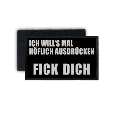 Patch Höflich ausdrücken fick dich Fun Humor Sarkasmus Wrds 7,5x4,5cm #34342