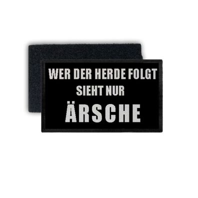 Patch Wer der Herde folgt sieht nur Ärsche Humor Gruppe Gang 7,5x4,5cm #34352