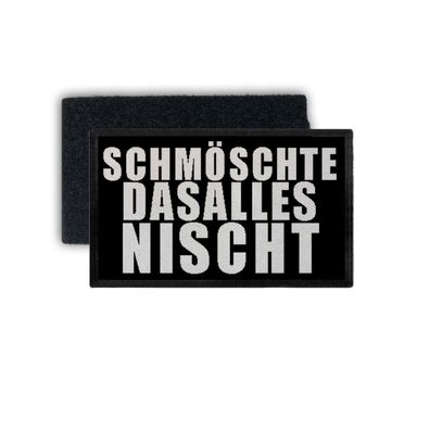 Patch schmöschtedasallesnisht Statement Fun Humor Kein Bock 7,5x4,5cm #34373