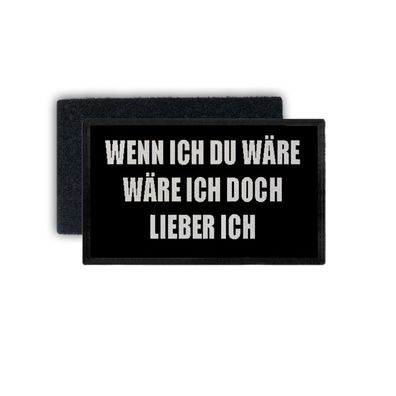Patch Wenn ich du wäre Wäre ich doch lieber ich Challenge Fun 7,5x4,5cm #34394