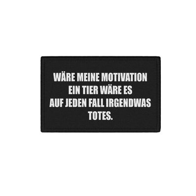 Patch Motivation Keine Kein Bock Arbeit Fun Humor Lustig Spruch 7,5x4,5cm #34400