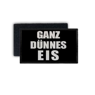 Patch Ganz dünnes Eis Eskalation Ausrasten Provokation Spaß 7,5x4,5cm #34413