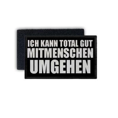 Patch Ich kann total gut Mitmenschen umgehen Wortspiel 7,5x4,5cm #34429