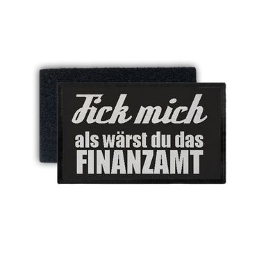 Rechteck Patch fick mich finanzamt fun humor spruch hart 7,5x4,5cm#34721
