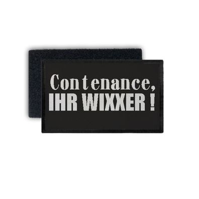 Rechteck Patch Contenance, ihr wixxer Spruch Zitat Fun Lustig 7,5x4,5cm#34722