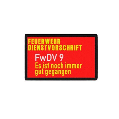 Patch FwDV 9 Es ist noch immer gut gegangen Feuerwehr Dienstvorschrift #40026