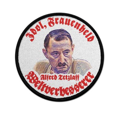 9cm Patch Idol Alfred Tetzlaff Ekel Serie Sprüche Kult Aufnäher#40809