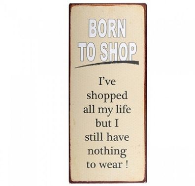 Deko Schild "Born to Shop" humorvolles Metallschild Vintage Wanddeko Spruch