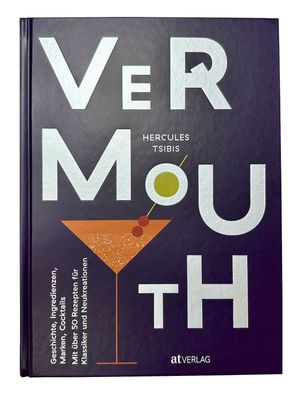Vermouth: Geschichte, Marken & 50+ Cocktailrezepte