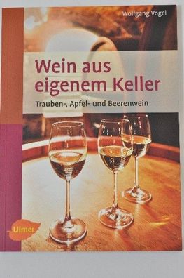 Wein aus eigenem Keller