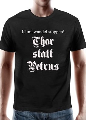 T-Shirt Klimawandel Stoppen - Thor statt Petrus