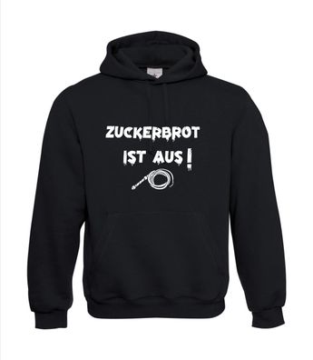 Zuckerbrot Ist Aus! mit Peitsche I Herren Hoodie