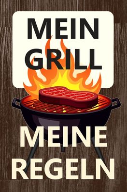 Mein Grill - Meine Regeln Schild wetterfest Geschenkidee BBQ A4