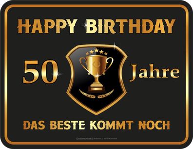 Blechschild 17 x 22, Happy Birthday 50 Das beste kommt noch RAHMENLOS® Art. 3076