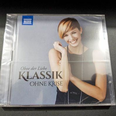 Klassik OHNE KRISE oboe der liebe NEU OVP (CD Album, Klassik, Naxos)