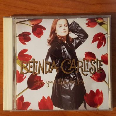Belinda Carlisle live your life be free DADC Austria EX/EX (CD Album, Pop)