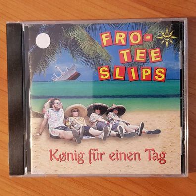 FRO-TEE SLIPS könig für einen tag NM/EX (CD Album, Hard, Jam Tonic)