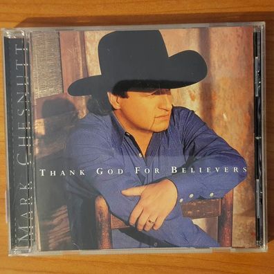 MARK Chesnutt thank god for believers MFG Universal NM/EX (CD Album, Country)