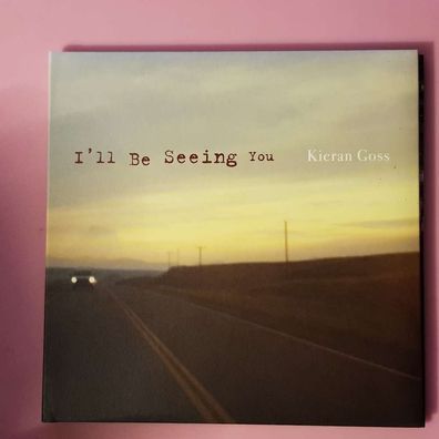 KIERAN GOSS i'll be seeing you GATE EX/EX (CD Album, Country)