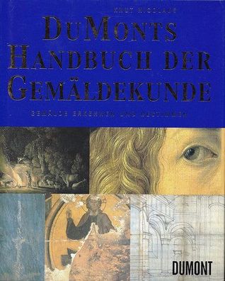 DuMonts Handbuch der Gemäldekunde: Gemälde erkennen und bestimmen, Knut Nicolaus