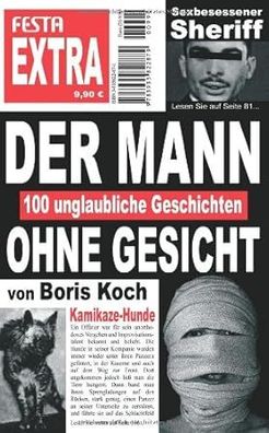 Der Mann ohne Gesicht: 100 unglaubliche Geschichten. Moderne Grossstadtsagen zum Lese