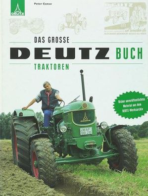 Das grosse Deutz-Buch Traktoren, Peter Conze