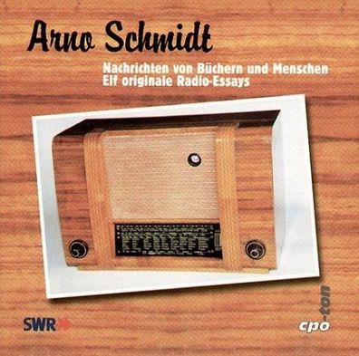 Radio-, Literatur- und Zeitgeschichte: Elf Rundfunkessays von Arno Schmidt